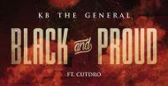 KB The General - Black And Proud ft Cutdro prod. by Young Keto music